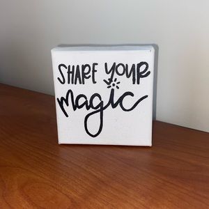 Handmade “Share Your Magic” Decor Block